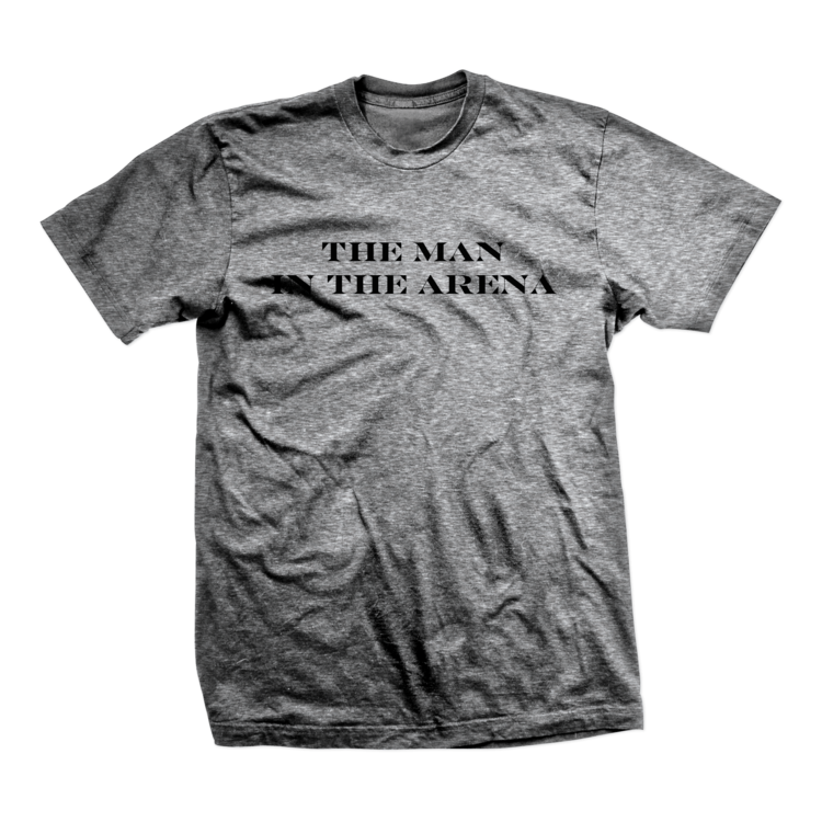 THE MAN IN THE ARENA – Proper Savage THE MAN IN THE ARENA – Proper Savage