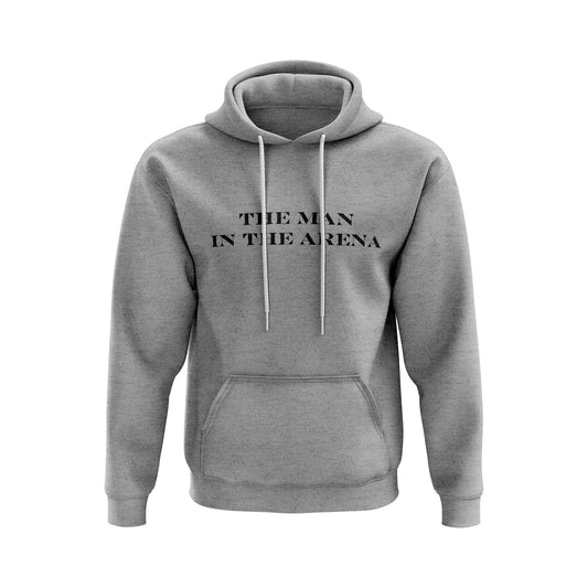 THE MAN IN THE ARENA HOODIE